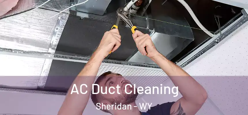 AC Duct Cleaning Sheridan - WY