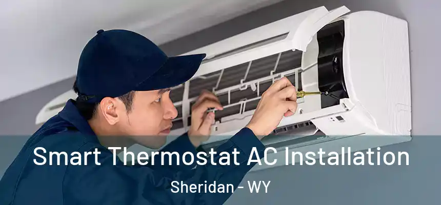Smart Thermostat AC Installation Sheridan - WY